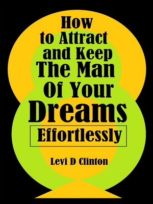 cover image of How to Attract and Keep the Man of Your Dreams Effortlessly